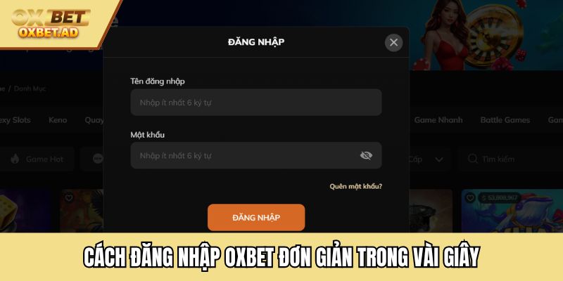 Cách đăng nhập OXBET đơn giản trong vài giây