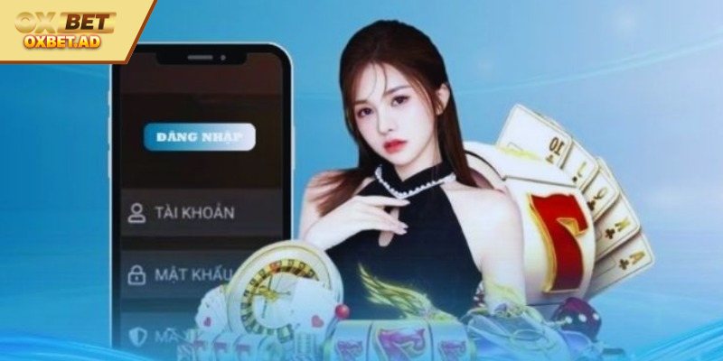 Đăng Nhập OXBET - Quy Trình Vào Game Chỉ Với 3 Bước
